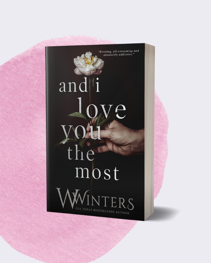 And I Love You The Most : What I Would Do For You #3 | A Dark , Mafia , Love Triangle Romance