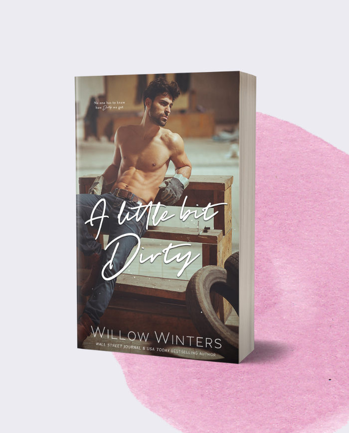 A Little Bit Dirty | A Small Town , Second Chance , Contemporary Romance