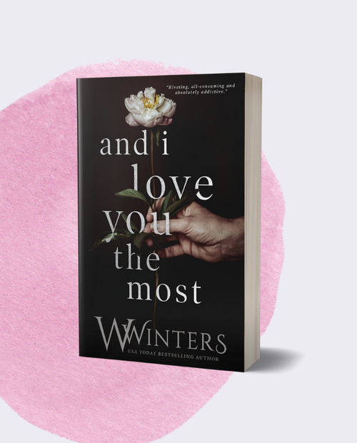 And I Love You The Most : What I Would Do For You #3 | A Dark , Mafia , Love Triangle Romance