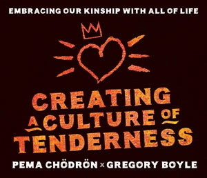 Creating a Culture of Tenderness