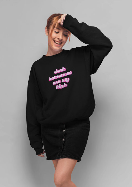 Dark Romances are my Kink Unisex Crew Neck Sweatshirt