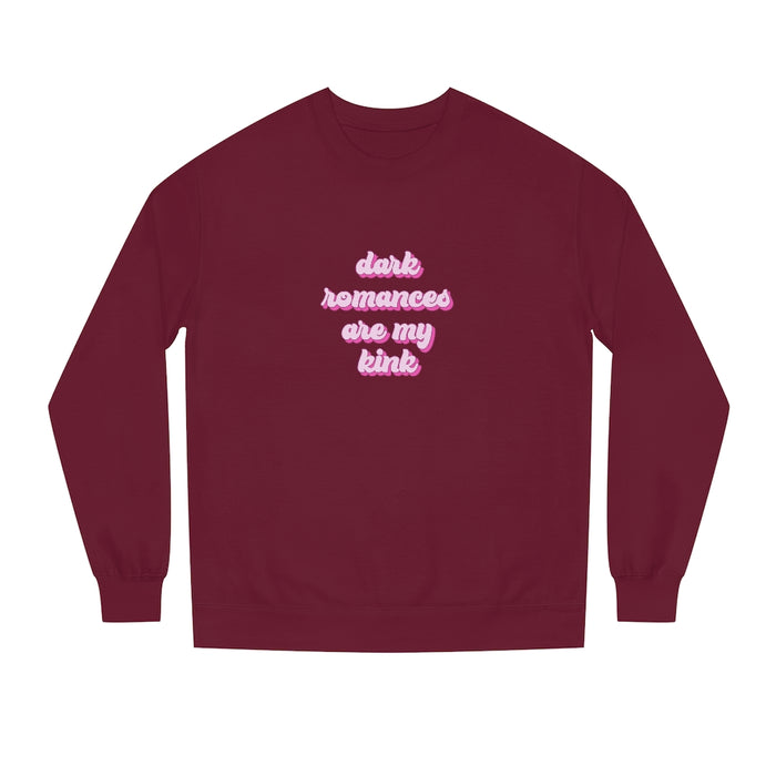 Dark Romances are my Kink Unisex Crew Neck Sweatshirt