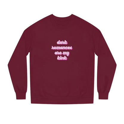 Dark Romances are my Kink Unisex Crew Neck Sweatshirt