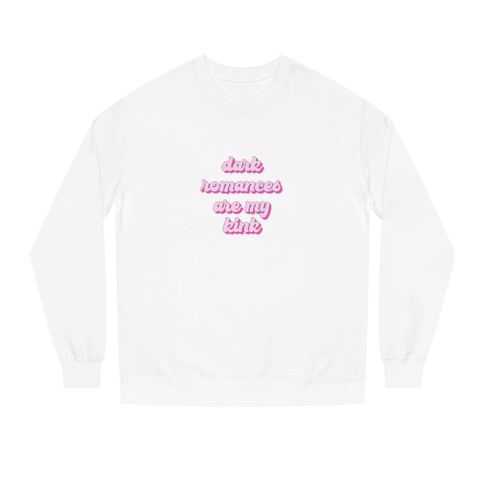 Dark Romances are my Kink Unisex Crew Neck Sweatshirt