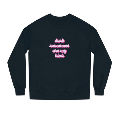Dark Romances are my Kink Unisex Crew Neck Sweatshirt