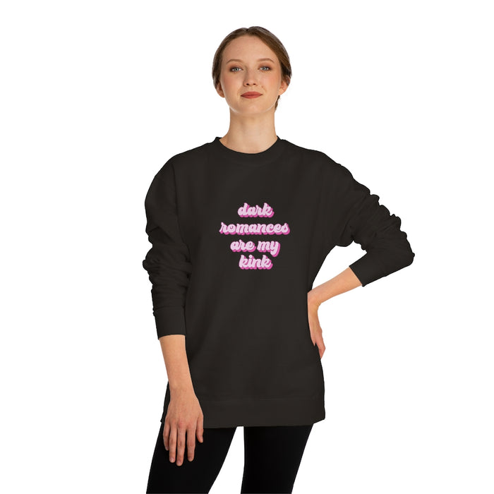 Dark Romances are my Kink Unisex Crew Neck Sweatshirt