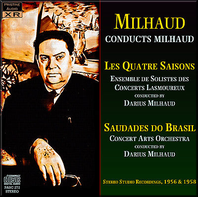 MILHAUD conducts his Quatre Saisons & Saudades de Printemps (1956/58) - PASC272 - CD