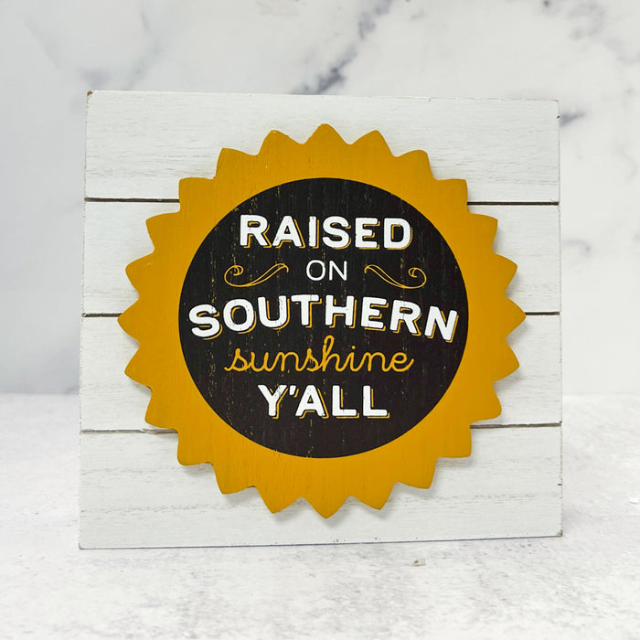 Raised on Southern Sunshine Table Top Sign