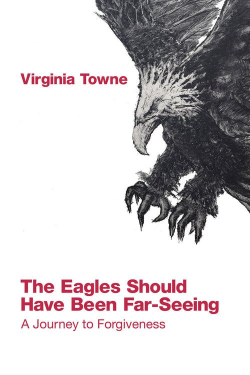 The Eagles Should Have Been Far-Seeing: A Journey to Forgiveness